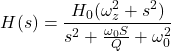 Rendered by QuickLaTeX.com \ begin {aligne *} h(s)= \ frac {h_0(\ oomega_z ^ 2 + s ^ 2)} {s ^ 2 + \ frac {\ oomega_0 s} {q} + \ oomega_0 ^ 2} \ neg {对齐*}