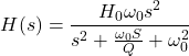 Rendered by QuickLaTeX.com \{对齐*}开始H (s) = \压裂{H_0 \ omega_0s ^ 2} {s ^ 2 + \压裂{\ omega_0年代}{Q} + \ omega_0 ^ 2} \{对齐*}结束