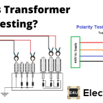 Transformer Testing | Type Tests and Routine Tests of Transformer 变压器试验|型试验及变压器的常规试验