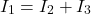 \ [i_1 = i_2 + i_3]