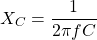 \[X_C = \frac{1}{2 \pi f C} \]