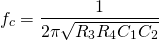 \ begin {aligne *} f_ {c} = \ frac {1} {2 \ pi \ sqrt {r_ {3} r_ {4} c_ {1} c_ {2}} \ {2}}} \ neg {align *}