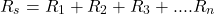 \ begin {align *} r_s = r_1 + r_2 + r_3 + .... r_n \ neg {alight *}