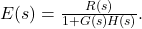 E (s) = \压裂{R (s)} {1 + G (s) H (s)}。