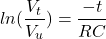 \[ln(\frac{V_t}{V_u}) = \frac{-t}{RC} \]