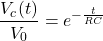\ begin {align *} \ frac {v_c（t）} {v_0}} {v_0}} {v_0} = { -  \ frac {t} {rc}} \ end {align *}