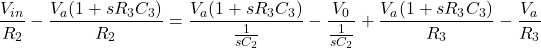 中\[\压裂{V_ {}} {R_2} - \压裂{V_a (1 + sR_3C_3)} {R_2} = \压裂{V_a (1 + sR_3C_3)}{\压裂{1}{sC_2}} - \压裂{V_0}{\压裂{1}{sC_2}} + \压裂{V_a (1 + sR_3C_3)} {R_3} - \压裂{V_a} {R_3} \]