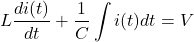 L \ \{对齐*}开始压裂{di (t)} {dt} + \压裂{1}{C} \ int我V (t) dt = \{对齐*}
