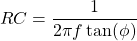 \[RC = \frac{1}{2 \pi f \tan(\phi)} \]