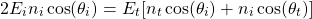 \ begin {arearation *} 2 e_i n_i \ cos（\ theta_i）= e_t [n_t \ cos（\ theta_i）+ {n_i} \ cos（\ theta_t）] \ end {arequation *}