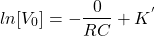 \{对齐*}开始ln (V_0) = - \压裂{0}{RC} + K ^ '结束\{对齐*}
