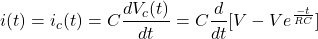 \ begin {align *} i（t）= i_c（t）= c \ frac {dv_c（t）} {dt} = c \ frac {d} {dt} [v  -  v e ^ {\ frac {-t} {rc}}] \结束{align *}