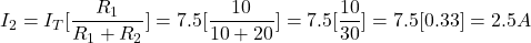 \ begin {align *} \ begin {split}＆i_2 = i_t [\ frac {r_1} {r_1 + r_2}] = 7.5 [\ frac {10} {10 + 20}] = 7.5 [\ frac {10} {30}] = 7.5 [0.33] = 2.5 A \ END {拆分} \ END {align *}