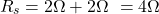 \ begin {align *} r_s = 2 \ oomega + 2 \ oomga \ = 4 \ Omega \ End {aligh *}