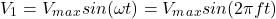 \ begin {aligne *} v_1 = v_m_a_x sin（\ omega t）＆= v_m_a_x sin（2 \ pi f t）\结束{align *}