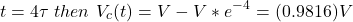 \ begin {align *} t = 4 \ tau \，\，然后\，\，v_c（t）= v  -  v * e ^  -  ^ 4 =（0.9816）v \ neg {align {alight *}