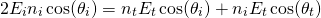 \ begin {arearation *} 2 e_i n_i \ cos（\ theta_i）= n_t e_t \ cos（\ theta_i）+ {n_i} e_t \ cos（\ theta_t）\ neg {arequation *}