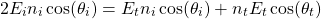 begin{equation*} 2E_i n_i \cos(\theta_i) = E_t n_i \cos(\theta_i) + n_t E_t \cos(\theta_t) \end{equation*}