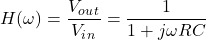 \ begin {align *} h（\ omega）= \ frac {v_o_u_t} {v_i_n} = \ frac {1} {1 + j \ oomga r c} \ neg {align *}