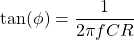 \[\tan(\phi) = \frac{1}{2 \pi f C R} \]