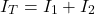 \ begin {arearation *} i_t = i_1 + i_2 \ end {arequation *}