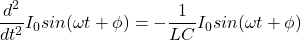 {对齐*}\ \开始压裂{d ^ 2} {dt ^ 2} I_0罪(\ \φωt +) = - \压裂{1}{LC} I_0罪(\ \φωt +) \{对齐*}