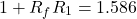 \ [1 + \ farc {r_f} {r_1} = 1.586 \]