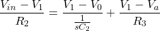 \ begin {arequation *} \ frac {v_ {in} -v_1} {r_2} = frac {v_1-v_0} {\ frac {1}} + \ frac {v_1-v_a} {r_3} \ need{方程*}
