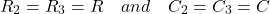 \[R_2 = R_3 = R \四边形和\四边形C_2 = C_3 = C\]