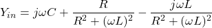j \ \ [Y_{} =ωC + \压裂{R} {R ^ 2 +(ω\ L) ^ 2} - \压裂{j \ωL} {R ^ 2 +(ω\ L) ^ 2} \]