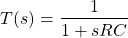 \开始{对齐*} T（S）= \压裂{1} {1 + SRC} \ {端对齐*}