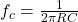 f_ {c} = \ frac {1} {2 \ pi rc}