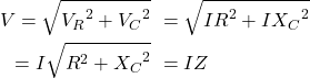 {对齐*}\ \开始开始{分裂}V = {\ sqrt {{V_R} ^ 2 + {V_C} ^ 2 }} \ & = {\ √6{{红外}^ 2 + {IX_C} ^ 2}} \ & =我{\√6 {{R} ^ 2 + {X_C} ^ 2}} \ & =工业区\ \{分裂}\{对齐*}结束结束