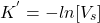 \{方程*}{K开始^ '}= ln (V_s)结束\{方程*}