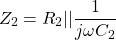 \[Z_2 = R_2 || \frac {1}{j \欧米茄C_2} \]