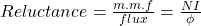reluctance = \ frac {m.mf} {flux} = \ frac {ni} {\ phi}GydF4y2Ba
