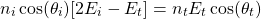 \ begin {arearation *} n_i \ cos（\ theta_i）[2e_i  -  e_t] = n_t e_t \ cos（\ theta_t）\ neg {arequation *}