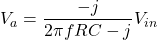 \ [v_a = \ frac {-j} {2 \ pi frc  -  j} v_ {in} \]