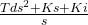 \ frac {tds ^ 2 + ks + ki} {s}