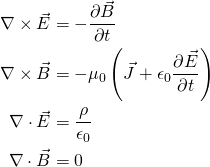 {对齐*}\微分算符\ \开始* vec {\ E }  &=  - \ 压裂{\部分{\ vec {B}}}{\部分{t}} \ \ \微分算符\ vec {B} & = - * \ \ mu_0 \离开vec {J} + (\ \ epsilon_0 \压裂{\部分{\ vec {E}}}{\部分{t}} \) \ \ \微分算符\ cdot vec {E} & = \ \压裂{\ρ}{\ epsilon_0} \ \ \微分算符\ cdot vec {B} & = 0 \ \{对齐*}结束