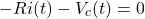 \ begin {aligne *} -r i（t） -  v_c（t）= 0 \结束{align *}
