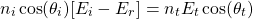 \ begin {arearation *} n_i \ cos（\ theta_i）[e_i  -  e_r] = n_t e_t \ cos（\ theta_t）\ neg {arequation *}