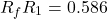 \[\farc{R_f}{R_1} = 0.586 \]