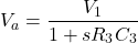 \ [v_a = \ frac {v_1} {1 + sr_3c_3} \]