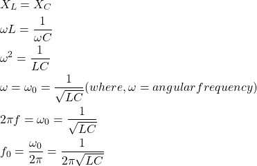 \ begin {aligne *} \ begin {split}＆x_l = x_c \\＆\ oomga l = \ frac {1} {\ oomega c} \\＆\ oomga ^ 2 = \ frac {1} {lc} \\＆\ oomega = \ oomega_0 = \ frac {1} {\ sqrt {lc}}（其中，\ oomega =角频率）\\＆2 \ pi f = \ oomega_0 = \ frac {1} {\ sqrt {lc}} \\＆f_0 = \ frac {\ omega_0} {2 \ pi} = \ frac {1} {2 \ pi \ sqrt {lc}} \\ \ neat {split} \ end {align *}