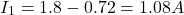 \ begin {align *} i_1 = 1.8  -  0.72 = 1.08 A \ END {align *}