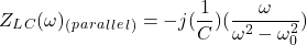 \ begin {公式*} z_l_c（\ omega）_（_ p_a_r_a_l_l_l_l_）=  -  j（\ frac {1} {c}）（\ frac {\ omega} {\ omega ^ 2  -  \ oomega_0 ^ 2}）\ neg {方程*}