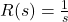 r（s）= \ frac {1} {s}