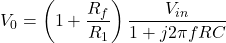 左(1 + \ [V_0 = \ \压裂{R_f} {R_1} \) \压裂{V_{在}}{1 + j2 \πfRC} \]