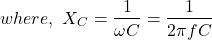 \ \{对齐*}\开始,,\ \ X_C = \压裂{1}{{\ω}C} = \压裂{1}{2{\π}fC} \{对齐*}结束